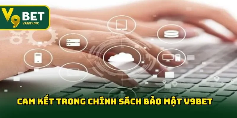 Chính sách bảo mật sử dụng biện pháp tiên tiến & hiện đại nhất