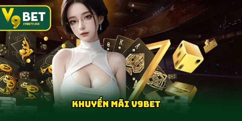Khuyến Mãi V9BET Tổng Hợp Ưu Đãi
