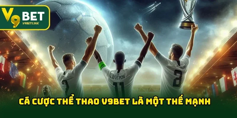 Cá cược thể thao là một thế mạnh điển hình