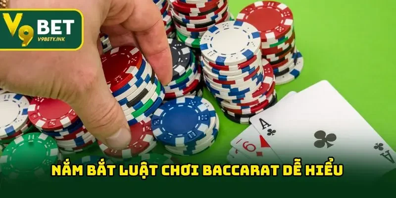 Nắm bắt luật chơi Baccarat dễ hiểu