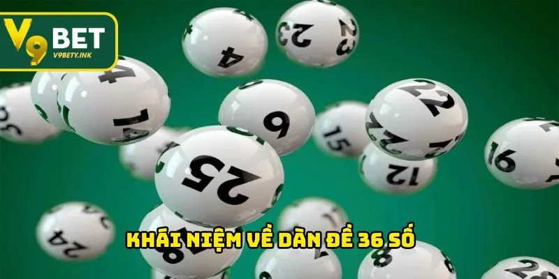 Khái niệm về dàn đề 36 số